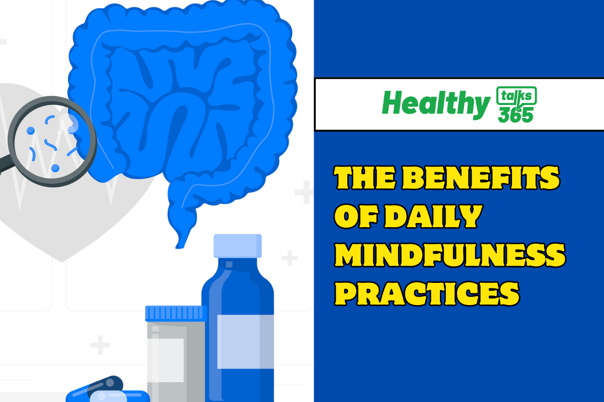 The Benefits of Daily Mindfulness Practices