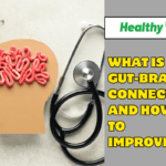 What Is Gut-Brain Connection And How To Improve?