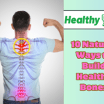 10 Natural Ways to Build Healthy Bones