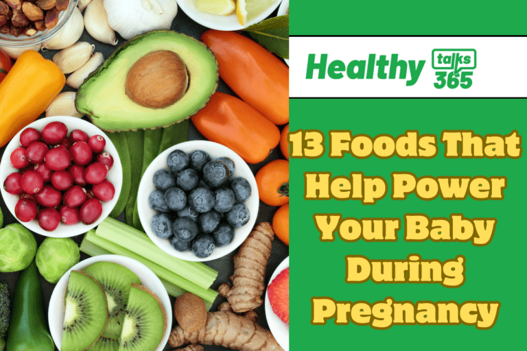 13 Foods That Help Power Your Baby During Pregnancy