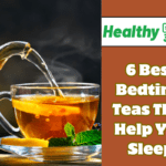 6 Best Bedtime Teas That Help You Sleep