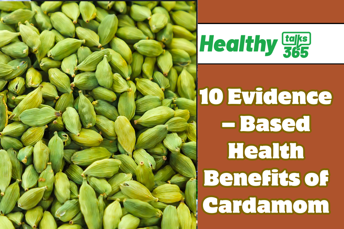 10 Evidence – Based Health Benefits of Cardamom