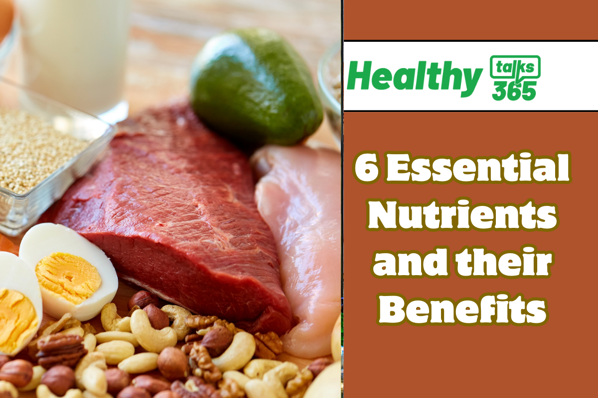 6 Essential Nutrients and their Benefits