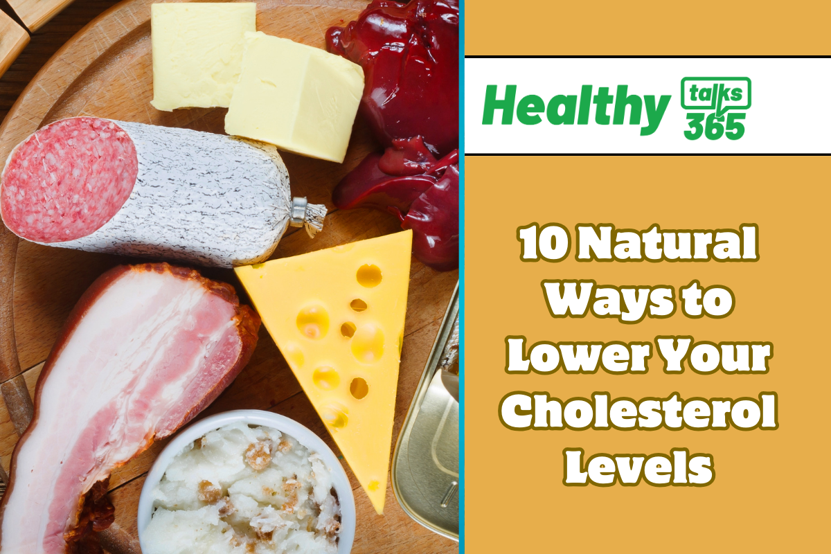 10 Natural Ways to Lower Your Cholesterol Levels