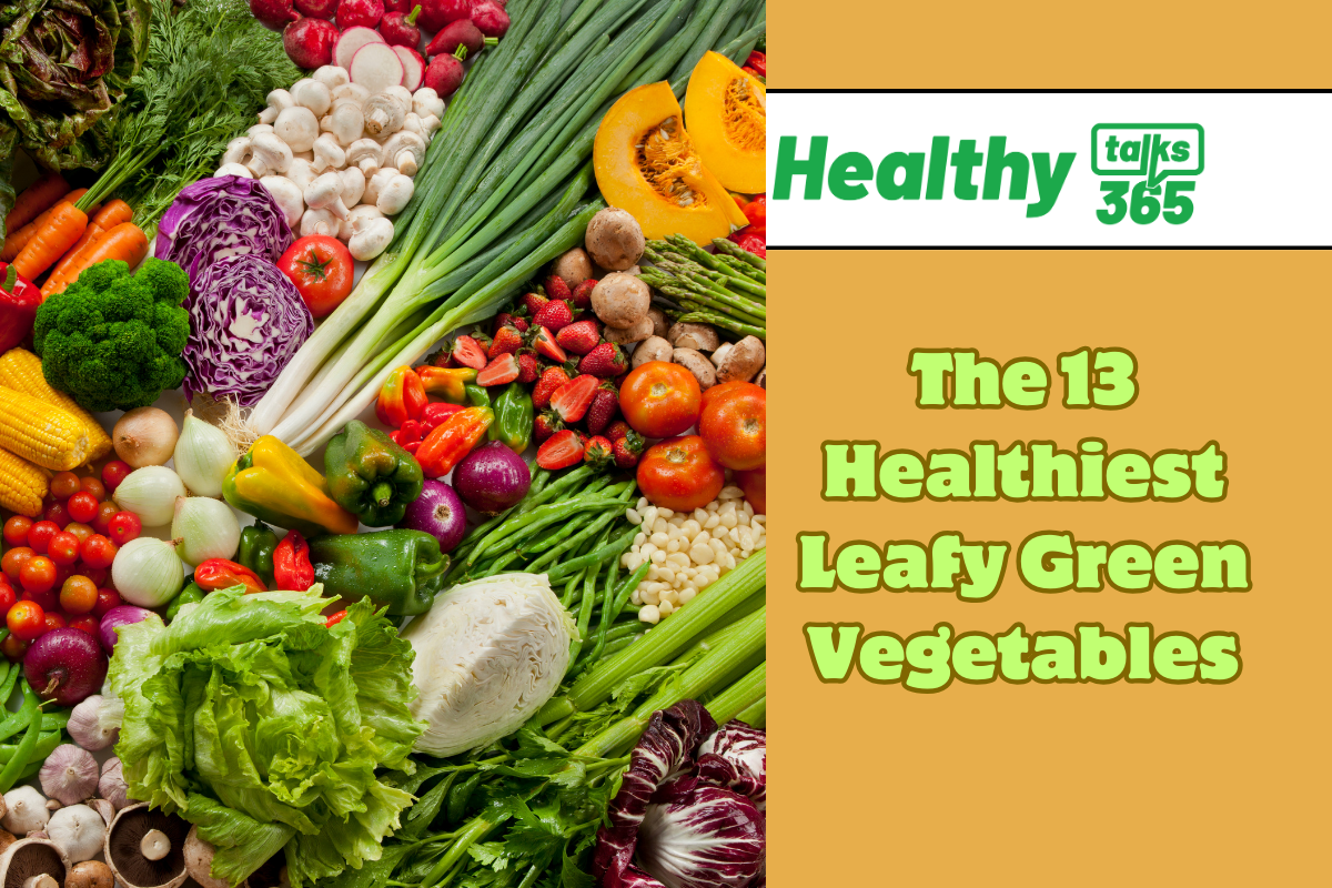 The 13 Healthiest Leafy Green Vegetables