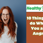 10 Things to do When You are Angry