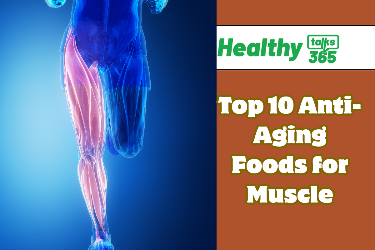 Top 10 Anti-Aging Foods for Muscle