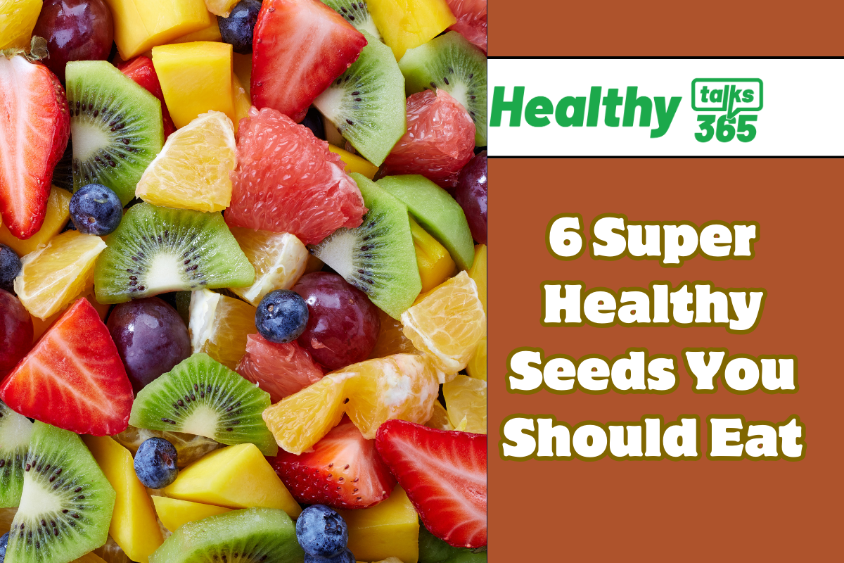 6 Super Healthy Seeds You Should Eat