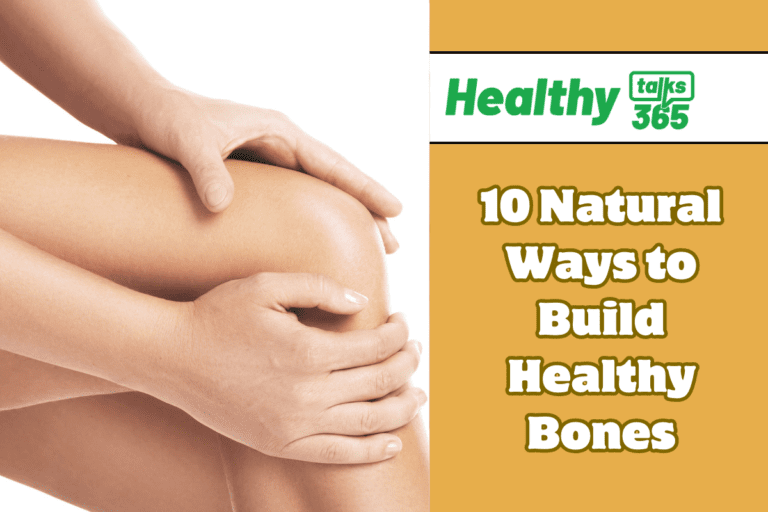 10 Natural Ways to Build Healthy Bones