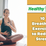 10 Breathing Exercises to Reduce Stress