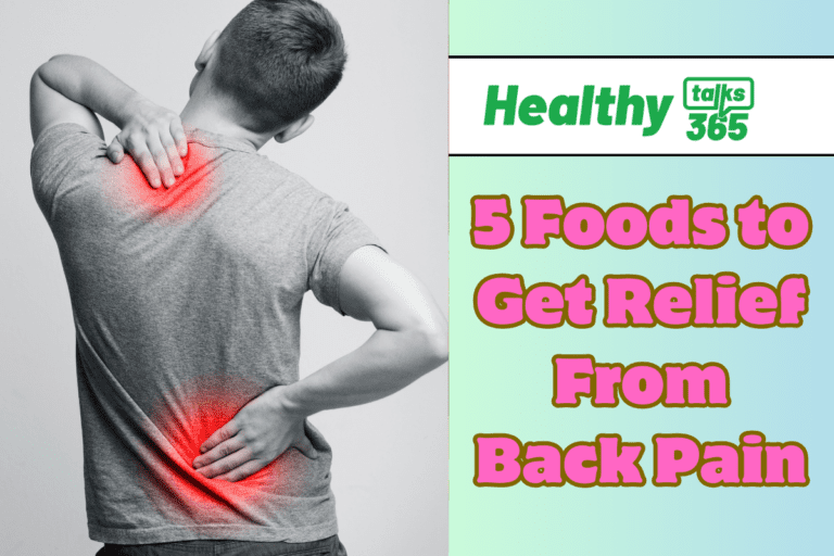 5 Foods to Get Relief From Back Pain