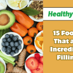 15 Foods That are Incredibly Filling