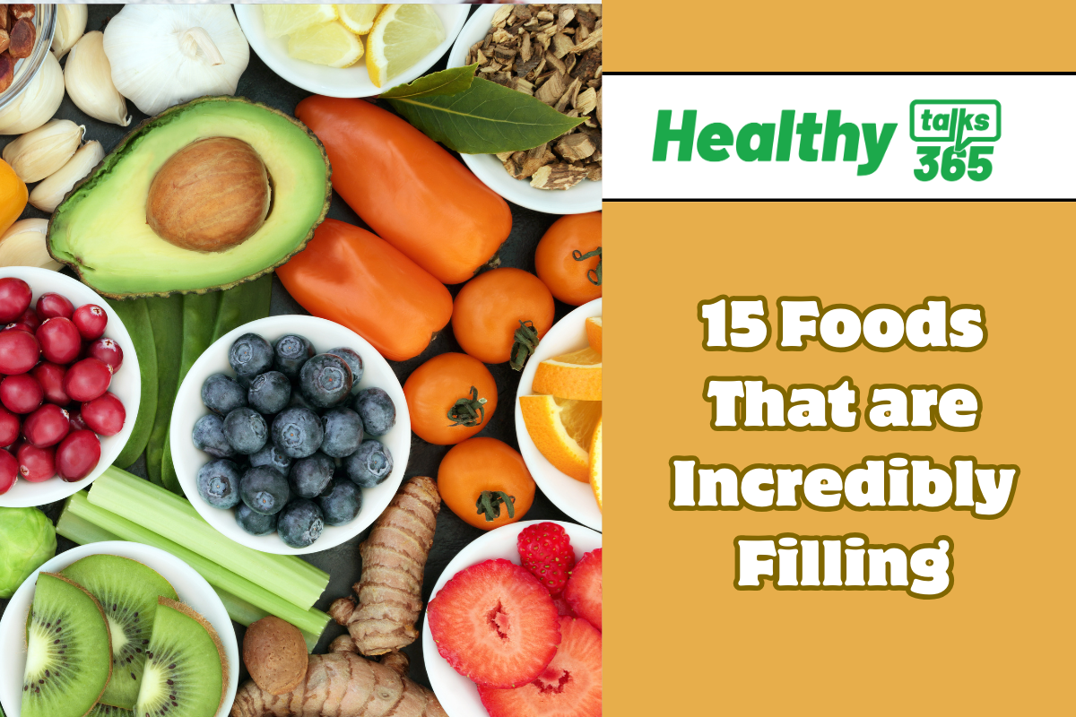 15 Foods That are Incredibly Filling