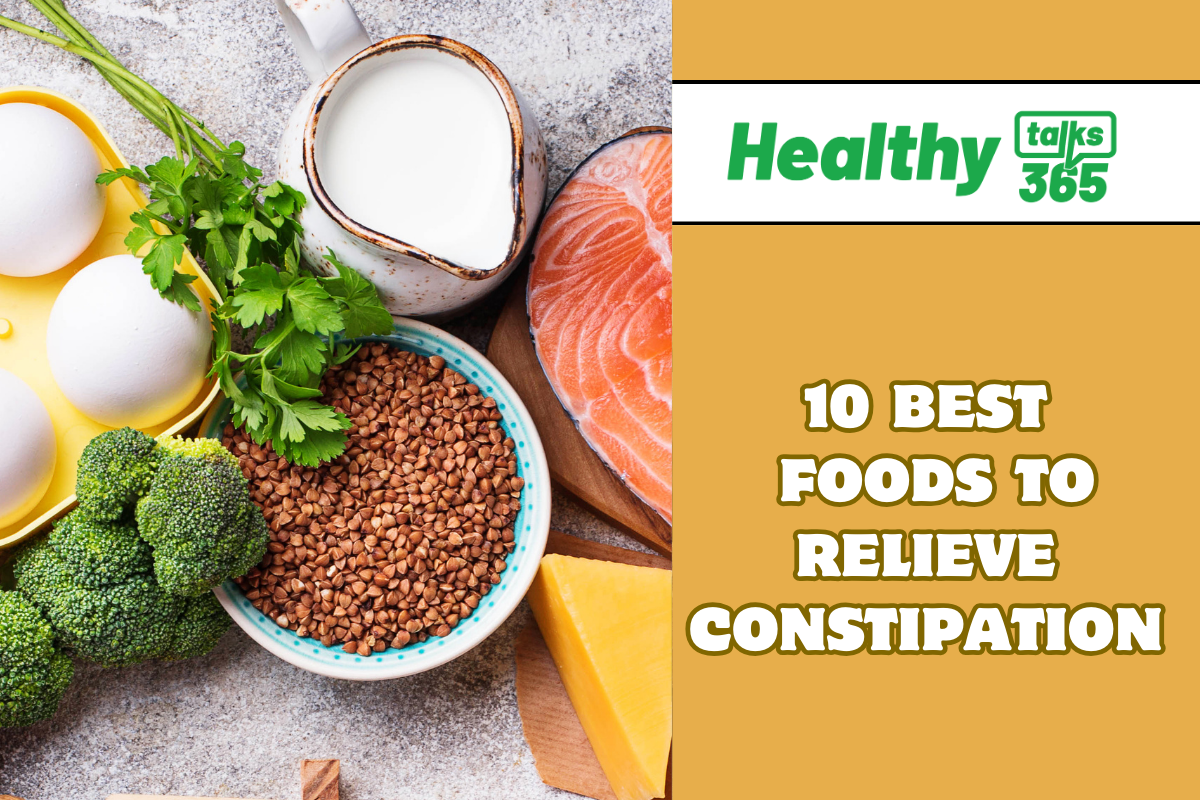 10 BEST FOODS TO RELIEVE CONSTIPATION