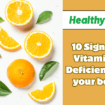 10 Signs of Vitamin C Deficiency in your body