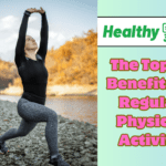 The Top 10 Benefits of Regular Physical Activity