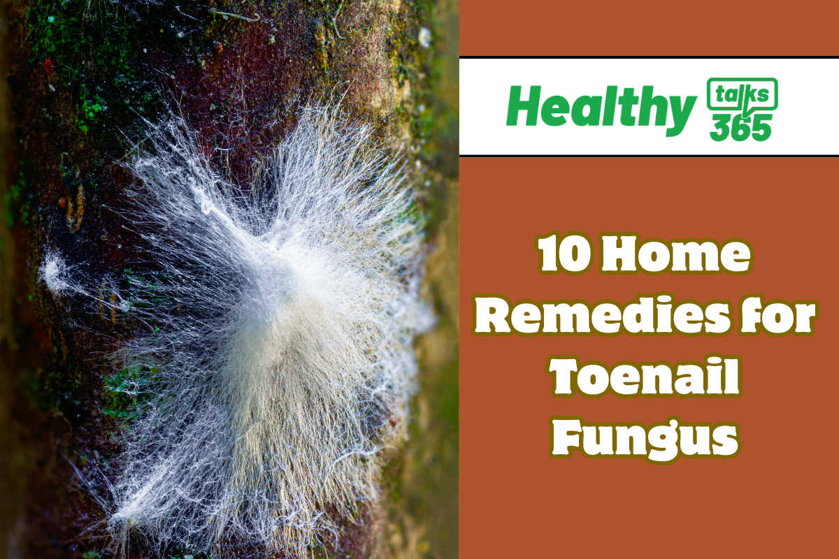 10 Home Remedies for Toenail Fungus