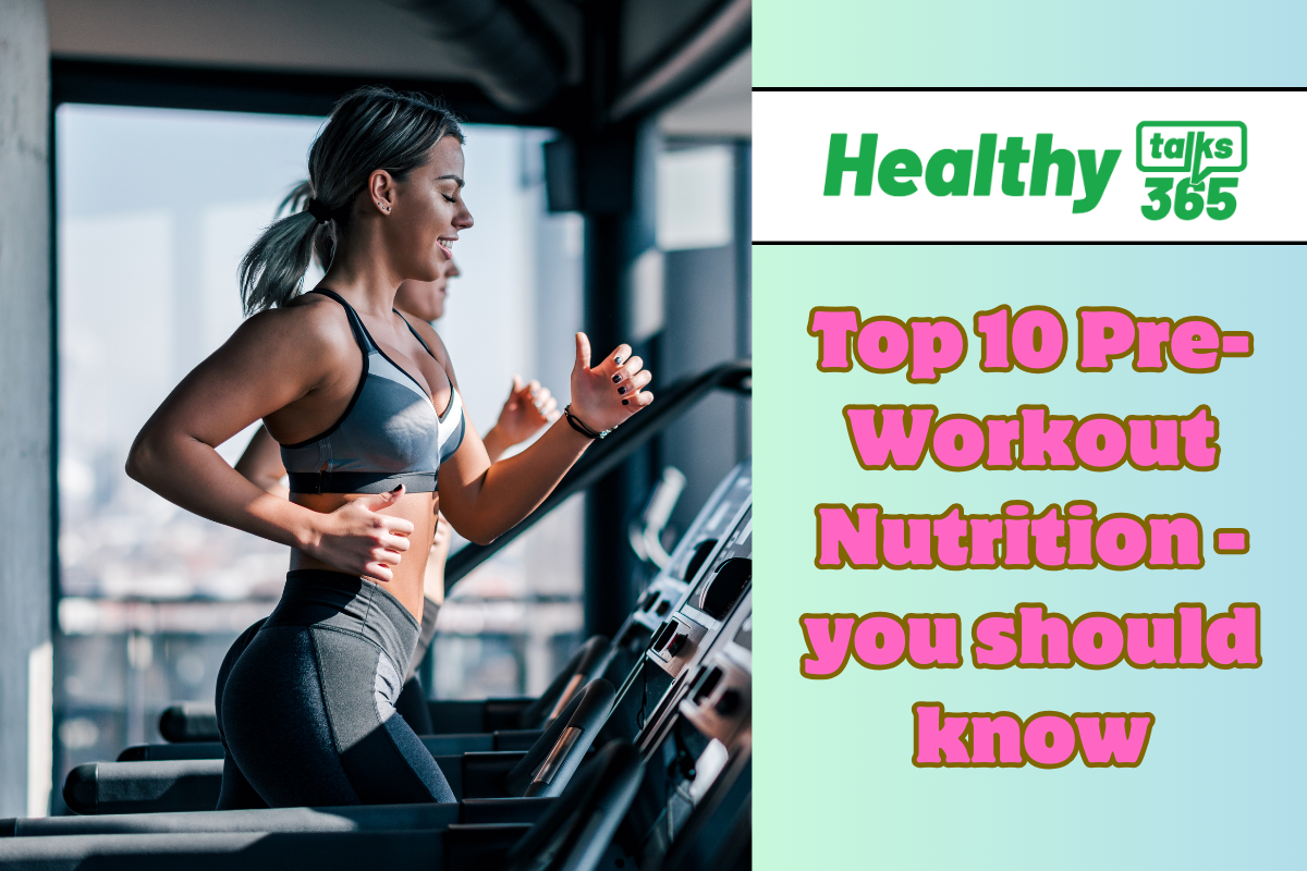 Top 10 Pre-Workout Nutrition - you should know