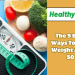 The 9 Best Ways To Lose Weight After 50