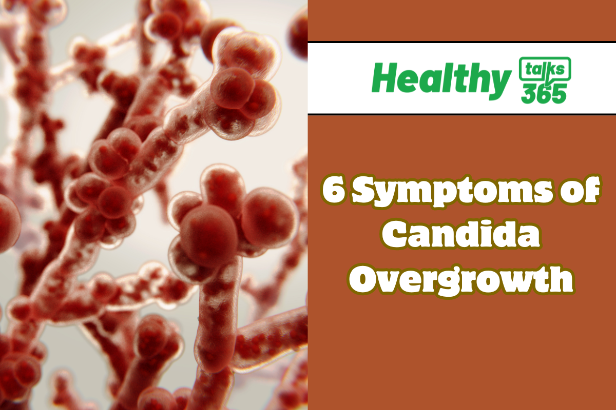 6 Symptoms of Candida Overgrowth