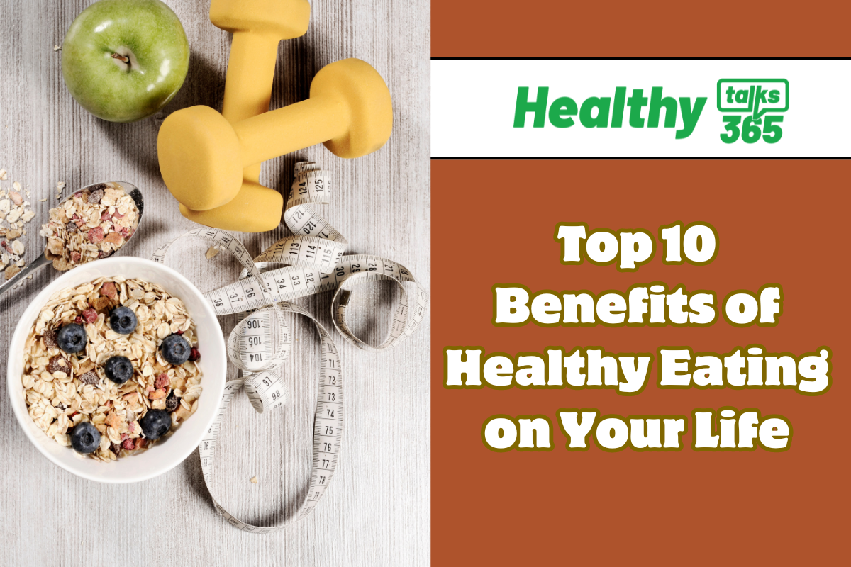 Top 10 Benefits of Healthy Eating on Your Life