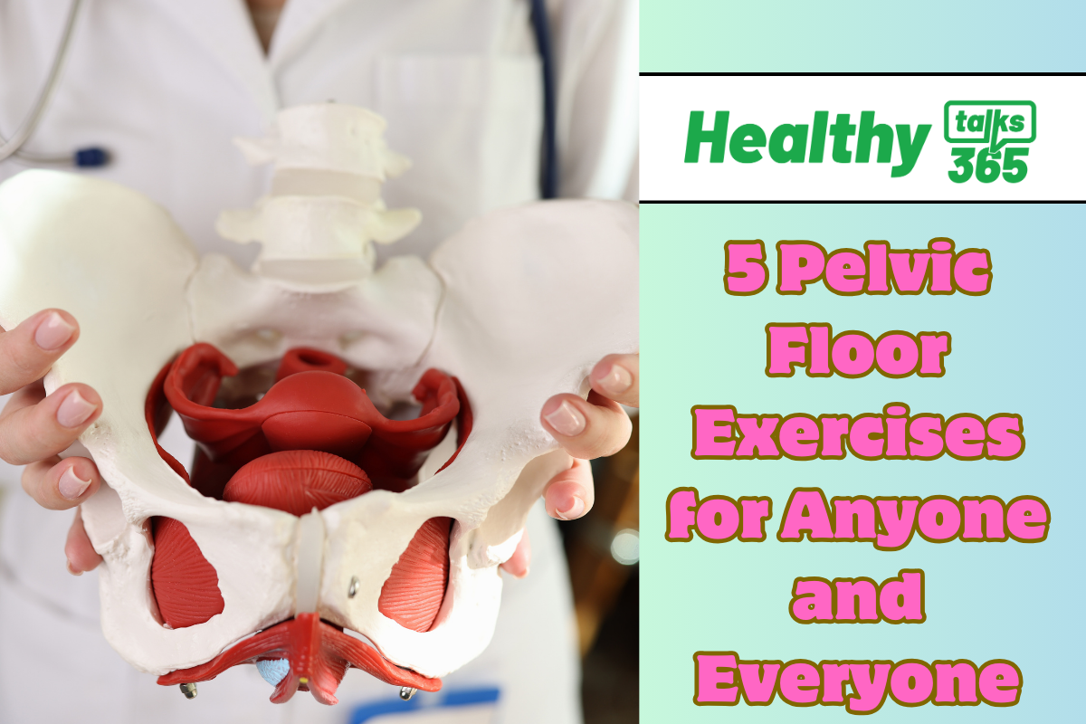 5 Pelvic Floor Exercises for Anyone and Everyone