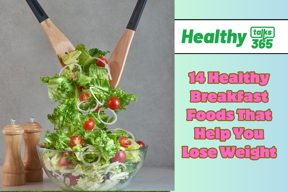 14 Healthy Breakfast Foods That Help You Lose Weight