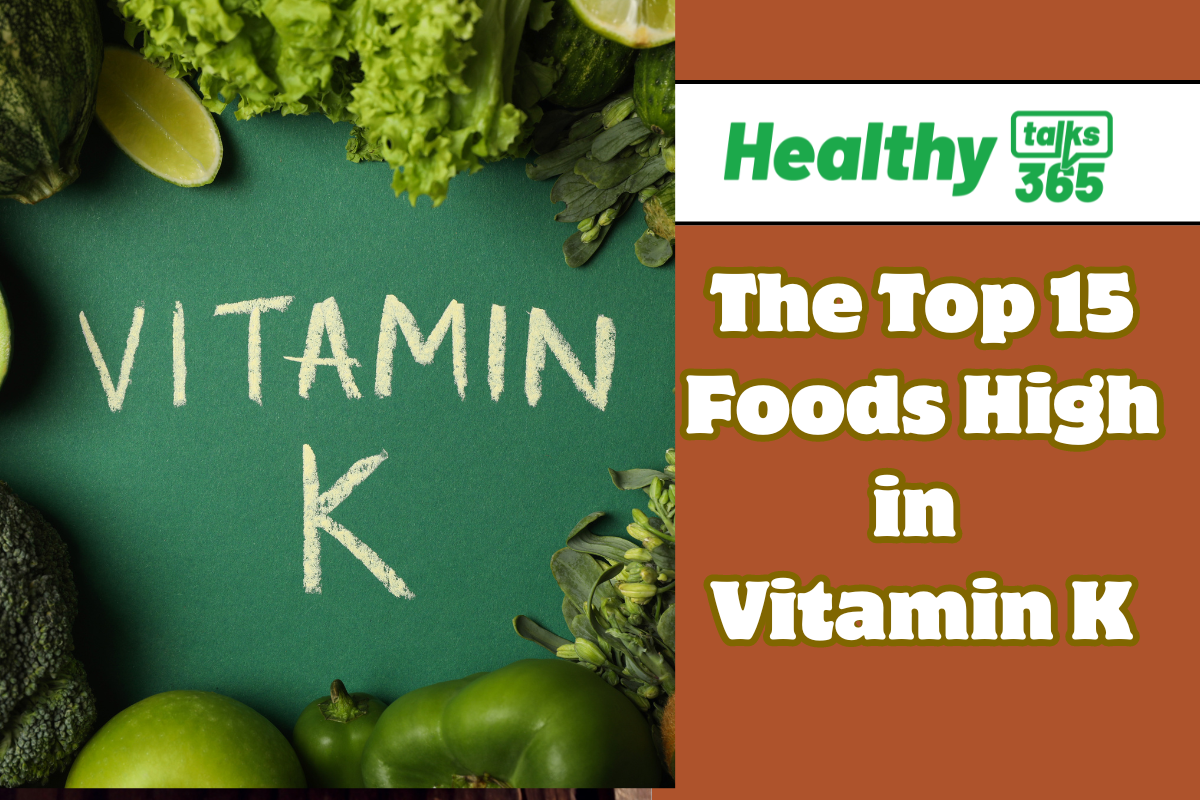 The Top 15 Foods High in Vitamin K