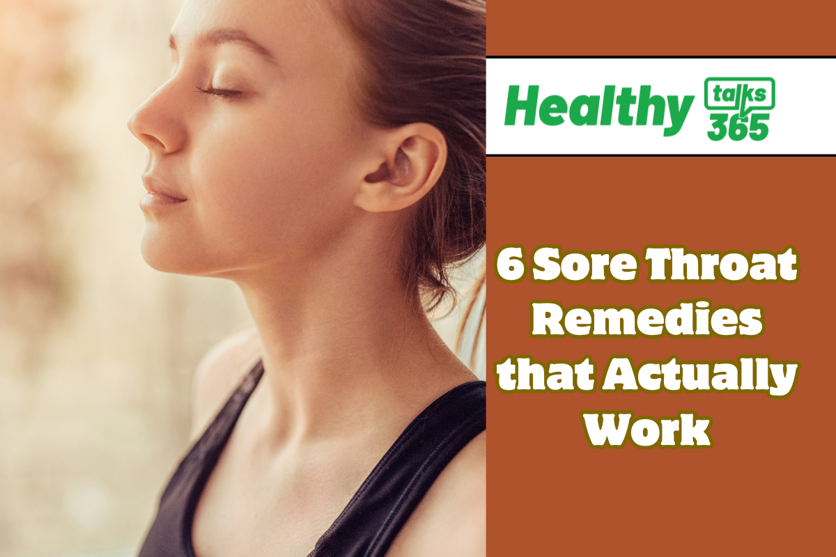 6 Sore Throat Remedies that Actually Work