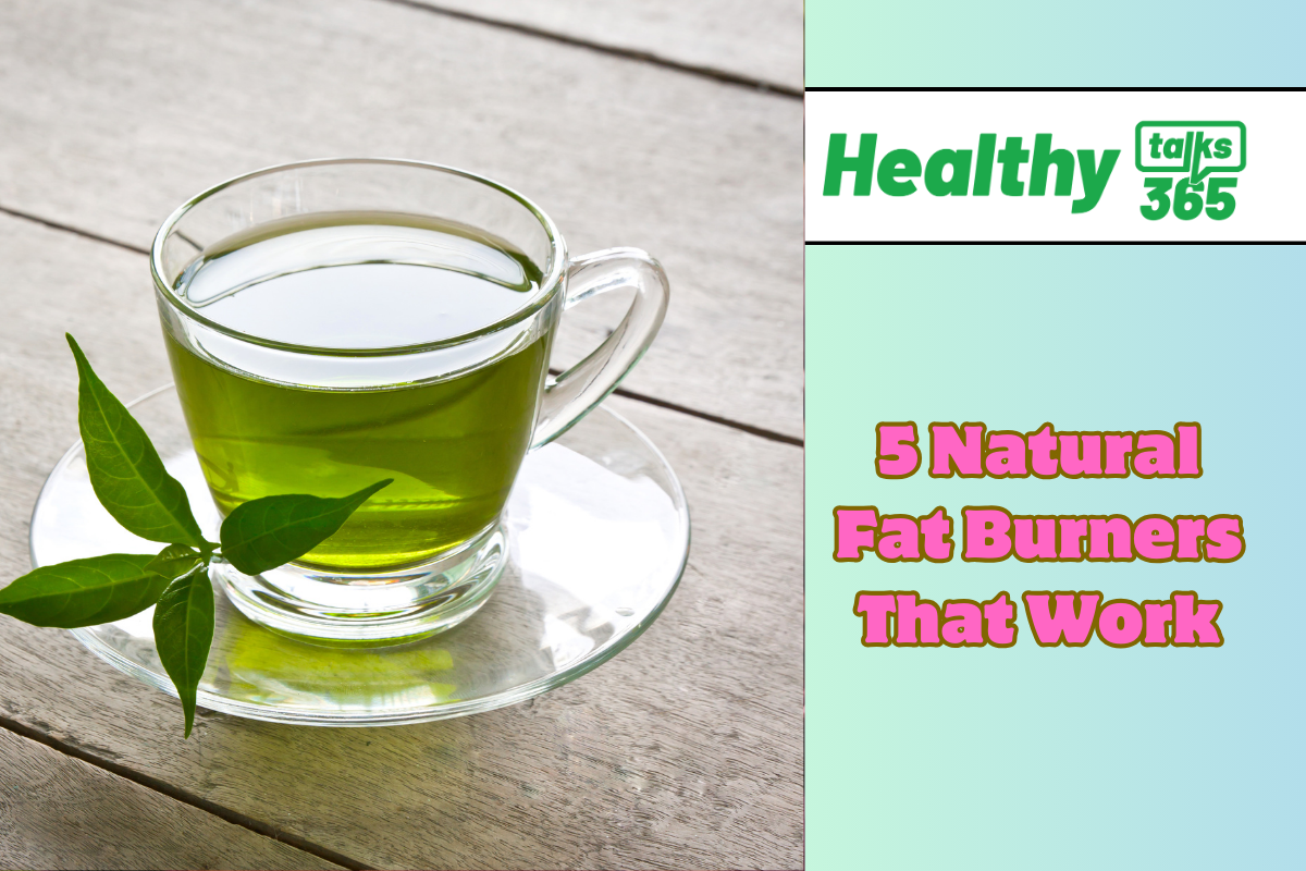 5 Natural Fat Burners That Work