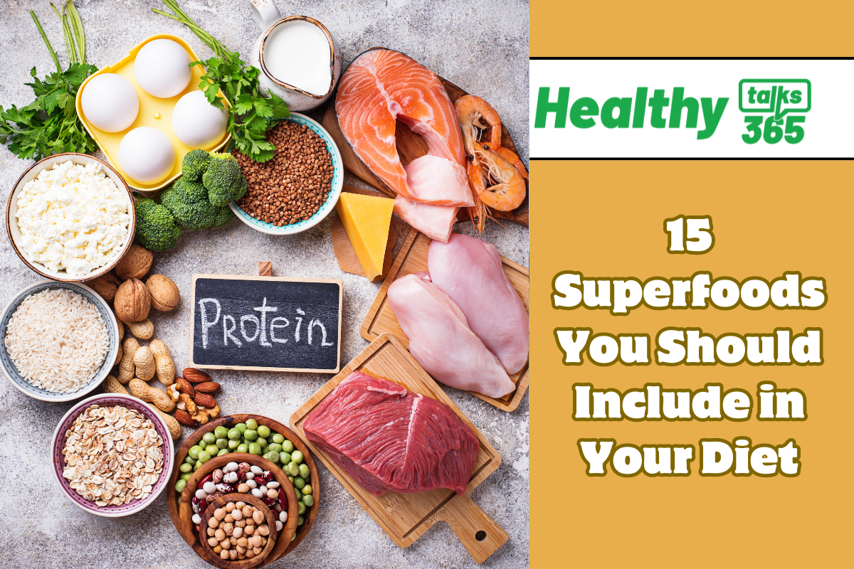 15 Superfoods You Should Include in Your Diet