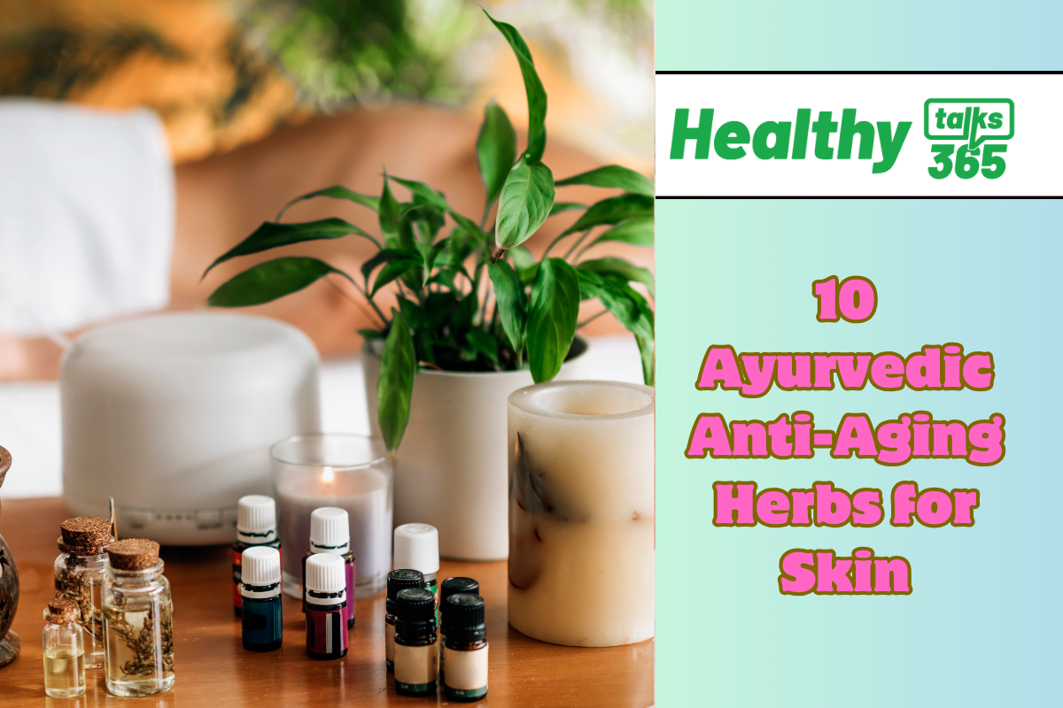 10 Ayurvedic Anti-Aging Herbs for Skin